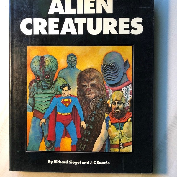 In Fine Vintage Condition; Hardcover 1978 First Edition, First Printing "Alien Creatures" by Richard Siegel and JC Suares