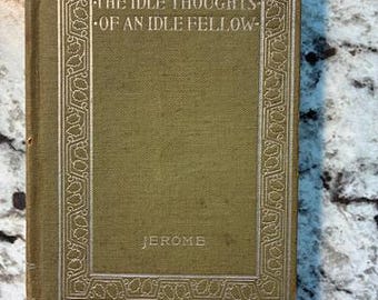 In Very Good + Antique Condition "The Idle Thoughts Of An Idle Fellow - by Jerome" 1890 1st Edition Pocket Hardcover