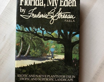 In Very Fine Overall Vintage Condition &quot;Florida, My Eden&quot; by Frederic B. Stresau - Hardcover 1986 First Edition First Printing