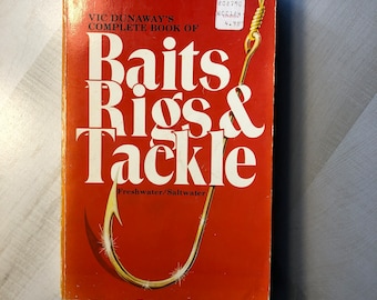 In Good to Very Good Overall Vintage Condition vic Dunaway's Complete Book  of Baits Rigs & Tackle Paperback 1979 Third Edition 