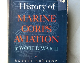 In Nearly Fine Vintage Condition; 1952 First Edition First Printing "History of Marine Corps Aviation in World War II" by Robert Sherrod