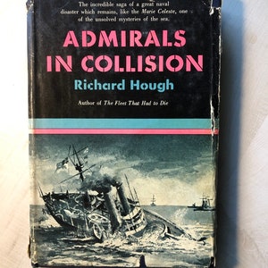 May include: A black and white book cover with the title "ADMIRALS IN COLLISION" in pink letters. The author is Richard Hough, and the book is about a naval disaster. The cover features a black and white illustration of a ship sinking.