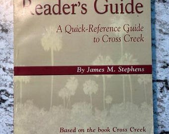Signed. In Nearly Fine Condition "Cross Creek Reader's Guide - A Quick Reference Guide" by James Stephens. 2003 Softcover