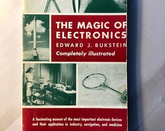 In Very Good Overall Vintage Condition "The Magic of Electronics" by Edward Bukstein - Softcover; 1954 First Edition, First Printing