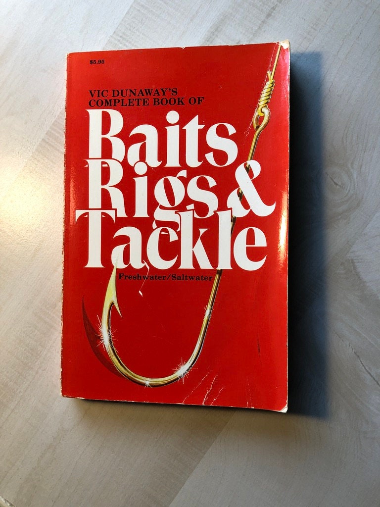 In Good Overall Condition vic Dunaway's Complete Book of Baits, Rigs and  Tacklefreshwater/saltwater Softcover 1979 3rd Edition 