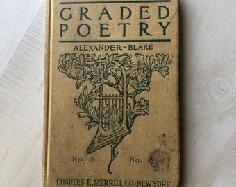 In Good Antique Condition; 1905 First Edition, Charles E. Merrill Co., New York "Graded Poetry—Fifth Year" No. 5 by Alexander and Blake
