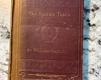 In Very Good Antique Condition: "The Round Table by William Hazlitt" 1869 1st Edition Pocket Hardcover