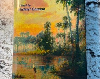 In Like New Vintage Condition "The New History of Florida - Edited by Michael Gannon" 1996 1st Edition Hardcover with Dust Jacket