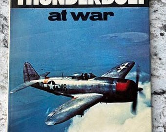 In Fine Vintage Condition "P-47 Thunderbolt At War - by William Hess" 1976 BCE. Hardcover with Dust Jacket