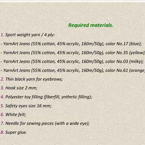 May include: A list of materials needed to make a crochet toy. The list includes yarn in four colors, black yarn, a crochet hook, toy filling, safety eyes, white felt, a sewing needle, and super glue.