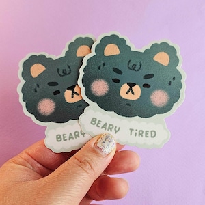 Beary Tired Sticker - Journal Sticker - Cute Sticker - Cute Bear Sticker  - Cute Animal Sticker - Kawaii Stickers - Grumpy Bear Sticker