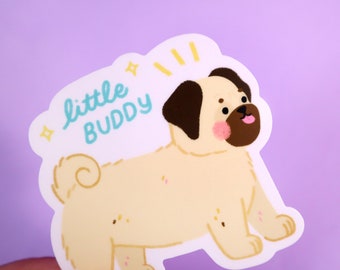 Little Buddy Dog Sticker - Journal Sticker - Cute Sticker - Pug Sticker  - Cute Pet Sticker - Cute Dog Sticker