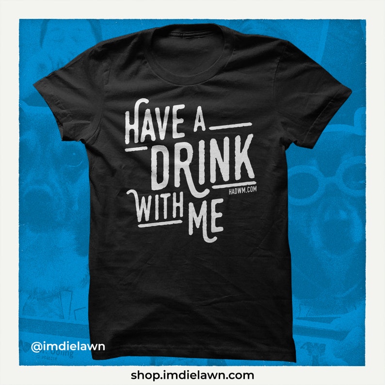 Have A Drink With Me  Black Logo Shirt image 1