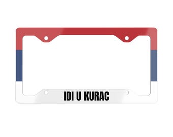 IDI U KURAC Metal License Plate Frame | Red White Blue Accent