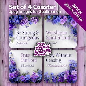 May include: Set of four square coasters with floral designs in shades of purple and blue. Each coaster features a different inspirational quote and Bible verse. The coasters are designed for sublimation.