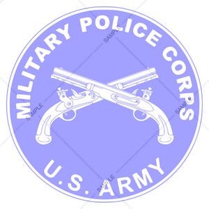 May include: A light blue circular emblem with the words "MILITARY POLICE CORPS" and "U.S. ARMY" in white. Two white crossed pistols are in the center. The word "SAMPLE" is repeated around the edge.