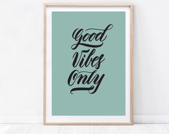 Good Vibes Only Print - feel good print, quote print, typography print, vibes print, vibes poster, home print, home decor, print for home