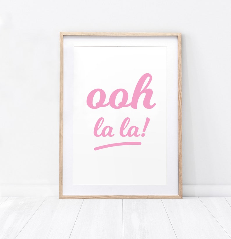 Ooh La La Print ooh la la art, print for home, home print, home decor, home and living, movie quote, retro art, french typography quotes Pink