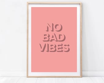 No Bad Vibes Print - feel good print, quote print, typography print, vibes print, vibes poster, home print, home decor, print for the home