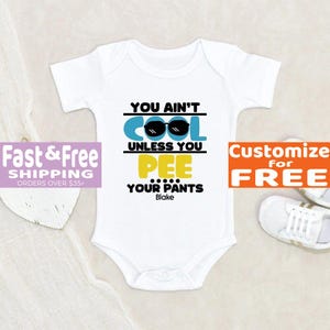Funny Baby Onesie® Your Ain't Cool Peeing Your Pants Personalized Baby Onesie® Newborn Baby Onesie® Newborn Baby Onesie® Custom Baby Clothes