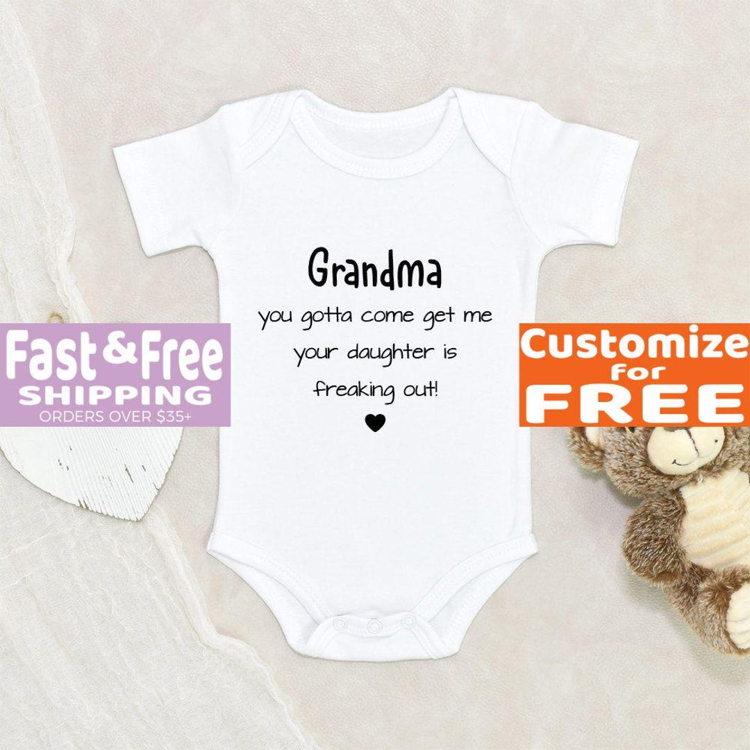 Grandma Baby Clothes Grandma You Gotta Come Get Me Personalized Name ...