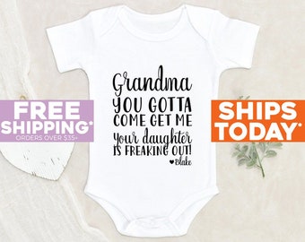New Grandma Gift Grandma You Gotta Come Get Me Personalized Name Baby Onesie® Grandma Baby Clothes Baby Shower Gift Cute Funny Baby Onesie®