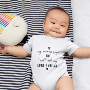 Unisex Baby Onesie® If Mommy Says No I Will Ask My Auntie Personalized Name Baby Onesie® Auntie Announcement Onesie® Custom Baby Clothes image 2