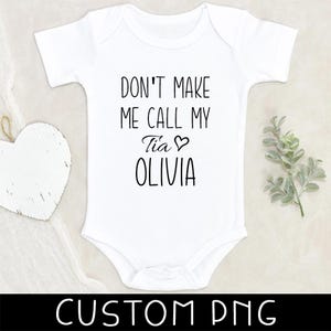 Funny Tia Baby Designs - Don&#39;t Call My Tia Design - Baby Clothes Designs - Auntie Baby Designs - Customized Design PNG - Digital File Only