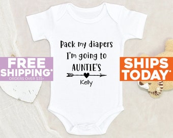Funny Baby Onesie® Pack My Diapers I'm Going To Auntie's Personalized Name Baby Onesie® Auntie Baby Clothes Baby Shower Gift Custom Onesie®