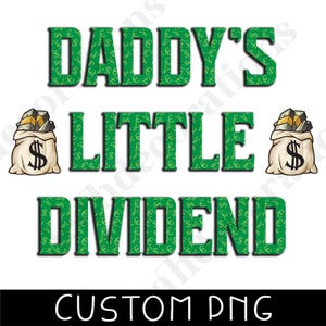 Cute Accounting Designs - Daddy&#39;s Little Dividend Design - Funny Baby Designs - Personalized Clothes Designs - Custom PNG - Digital File
