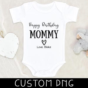 Custom Baby Designs - Happy Birthday Mom Design - Baby Clothes Designs - Cute Baby Design - Personalized Baby Design PNG - Digital File Only