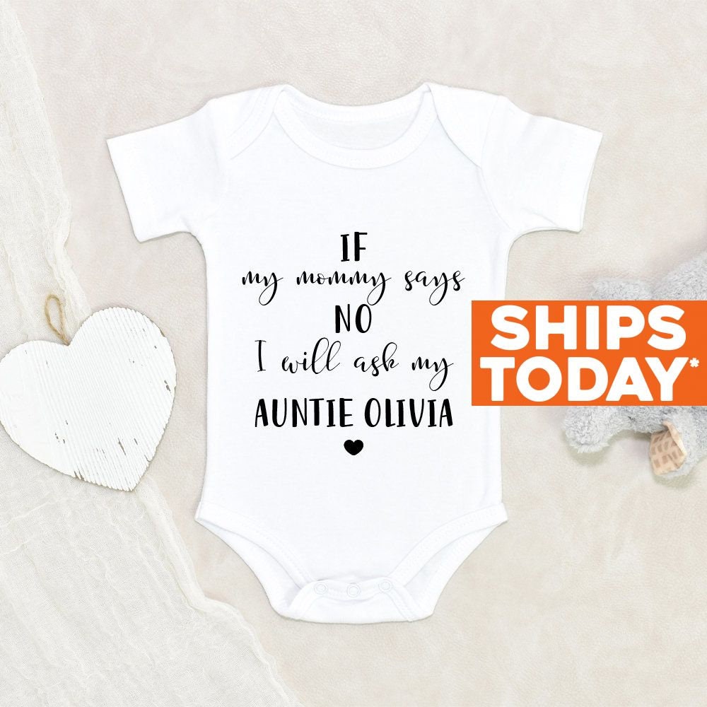Unisex Baby Onesie® If Mommy Says No I Will Ask My Auntie Personalize…