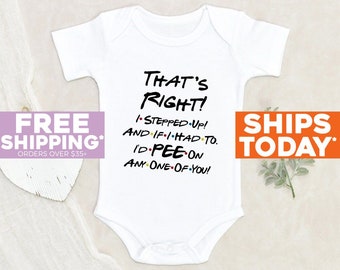 Unisex Baby Onesie® That's Right I Stepped Up! And If I Had To. I'd PEE On Any One Of You Baby Onesie® Newborn Baby Onesie® Baby Shower Gift