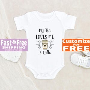 Coffee Lover Baby Onesie® My Tia Loves Me A Latte Baby Onesie® Cute Baby Onesie® Pregnancy Announcement Baby Onesie® Tia Loves Me Onesie®