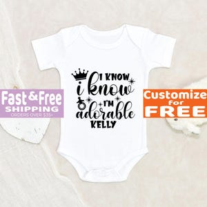 Custom &#39;I Know I&#39;m Adorable&#39; Baby Onesie - Personalized Name