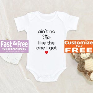Funny Tia Baby Onesie® Ain&#39;t No Tia Like The One I Got Baby Onesie® Tia Announcement Onesie® Auntie Baby Onesie® Baby Shower Gift