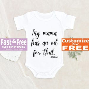 My Mama Has An Oil For That Personalized Baby Onesie®