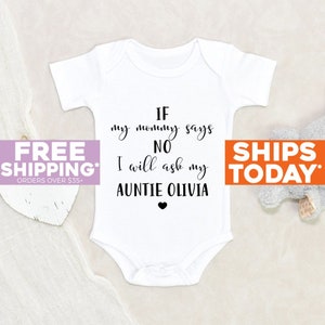 Unisex Baby Onesie® If Mommy Says No I Will Ask My Auntie Personalized Name Baby Onesie® Auntie Announcement Onesie® Custom Baby Clothes image 1