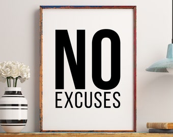May include: A framed print with the text "NO EXCUSES" in black lettering on a white background. The frame is a rustic brown colour. The print is sitting on a light blue and white cabinet with wooden legs.