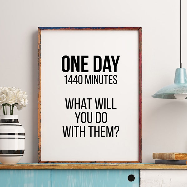 One Day. 1440 Minutes Print | Inspirational Quote | Motivational Print | Inspirational Art | Office Wall Quote | Digital Print