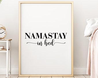 Namastay in Bed Print | Namaste Wall Art | Master Bedroom Print | Master Bedroom Wall Art | Bedroom Quote Art | Above Bed Print | Digital