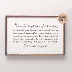 This is the beginning of a new day printable, Home Decor Wall Art, Inspirational Wall Art, Motivational Wall Art, Digital Print