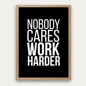 Gym Wall Art: Nobody Cares Work Harder Print (Digital Download)