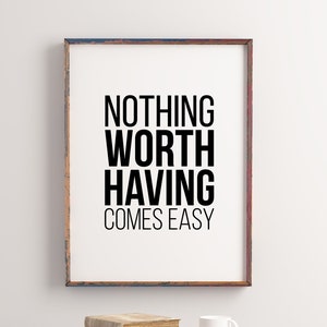 Nothing Worth Having Comes Easy | Gym Wall Art | Gym Poster | Gym Prints | Gym Decor | Home Gym Prints | Gym Wall Print | Digital Print