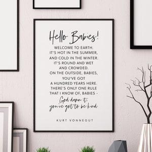 Kurt Vonnegut Quote Print | Hello Babies, Be Kind (Digital Print)