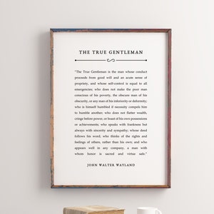 The True Gentleman, John Walter Wayland Quote, Digital Print