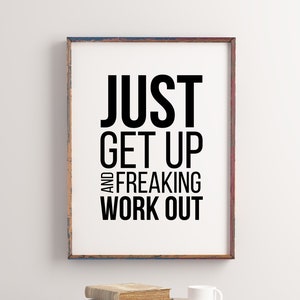 Just Get Up and Freaking Workout | Gym Wall Art | Gym Poster | Gym Print | Home Gym Decor | Gym Wall Print | Gym Poster | Digital Print