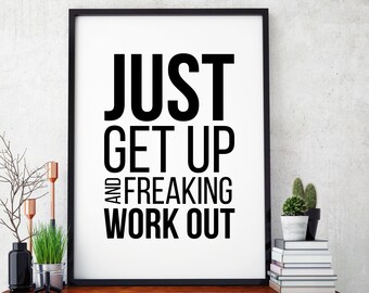 Gym Motivational Print | Just Get Up and Workout (Digital Print)