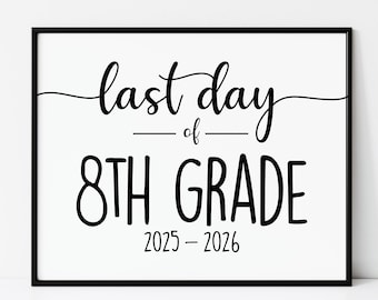 Last Day of 8th Grade Sign, School Photo Prop (Digital Print)