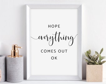 Hoop dat alles goed uitkomt Print | Grappige toilet print | Toilet Wanddecoratie | Toilet print | Toiletbord | Toilet Kunst aan de Muur | Digitale print